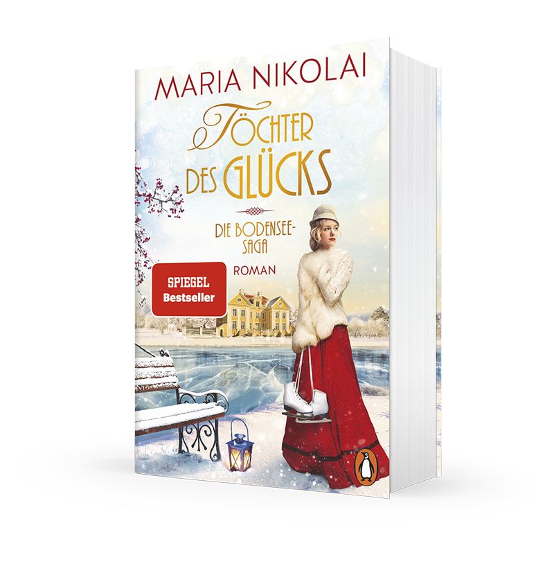 Maria Nikolai Töchter des Glücks - Die Bodensee-Saga